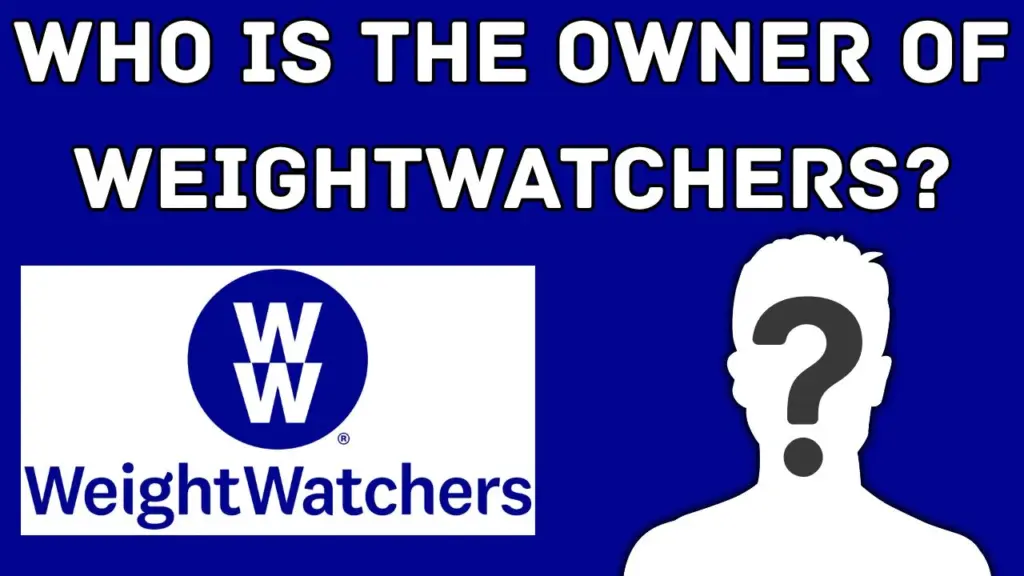 Who is the Owner of WeightWatchers (WW International)