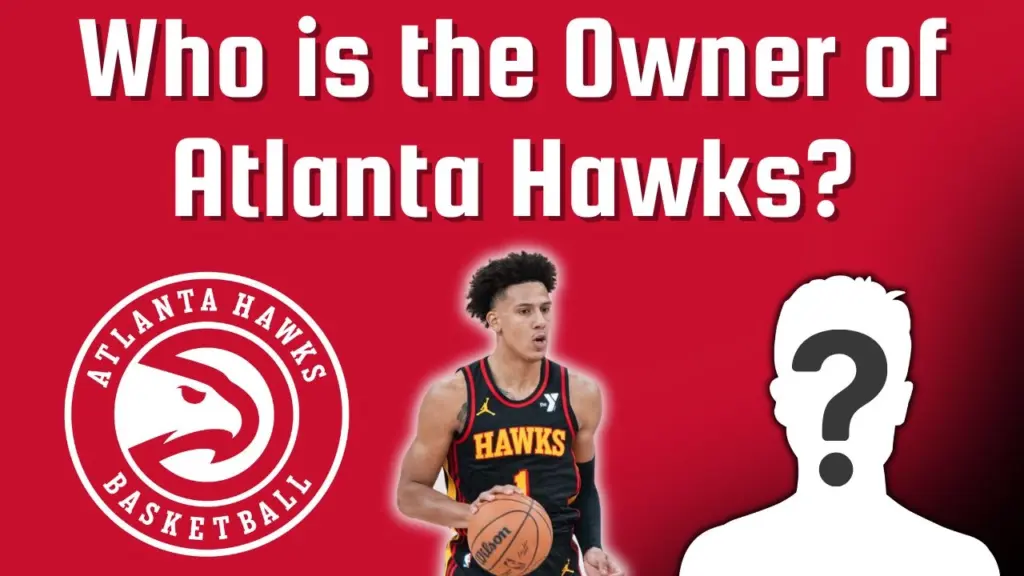 Who is the Owner of Atlanta Hawks