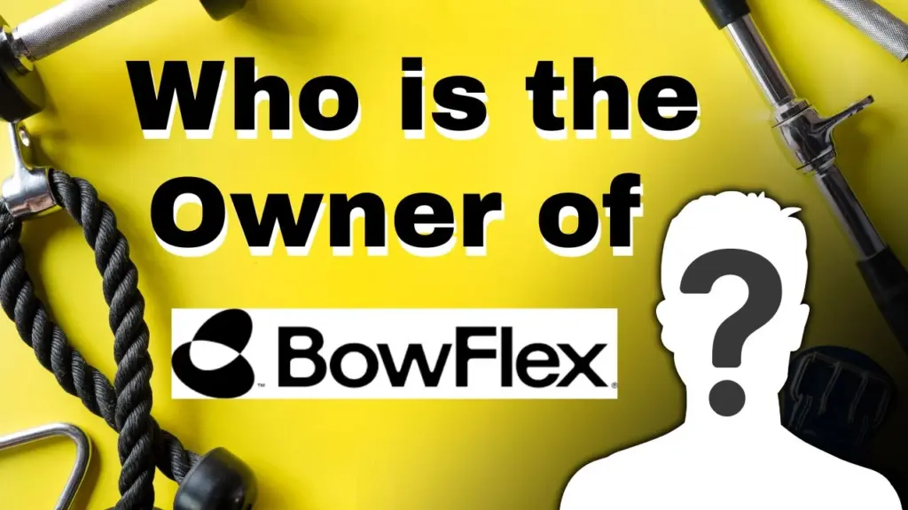 Who is the Owner of BowFlex