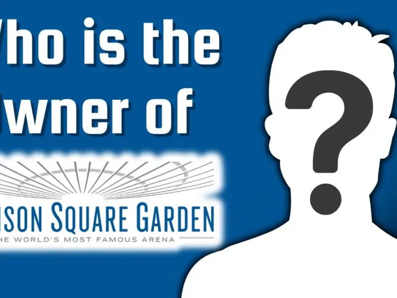 Who is the Owner of Madison Square Garden?