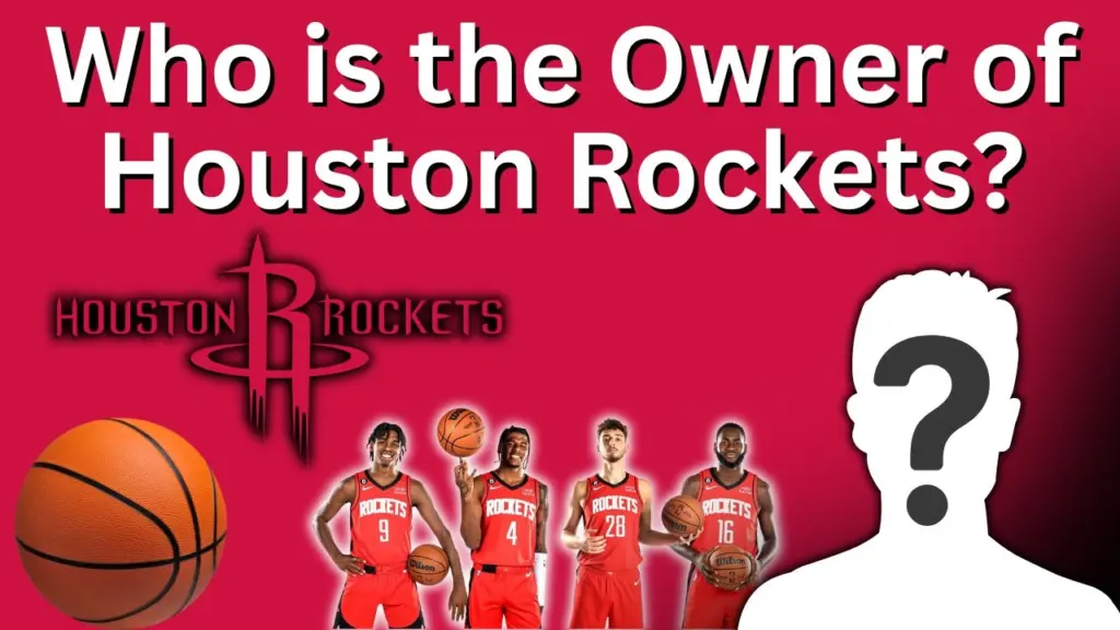 Who is the Owner of Houston Rockets