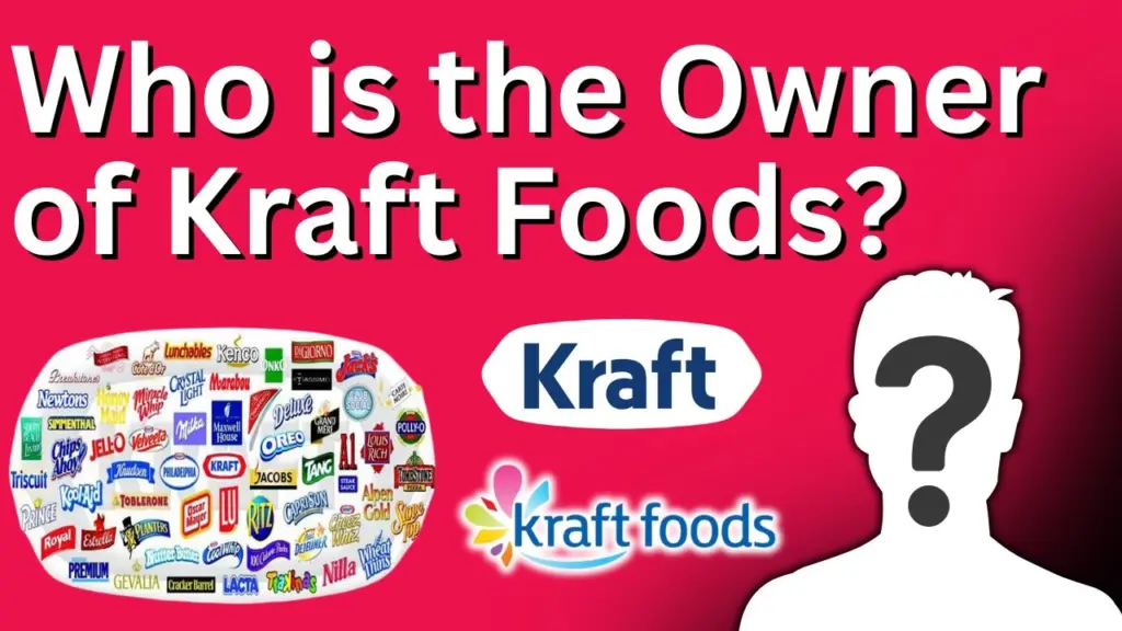 Who is the Owner of Kraft Foods