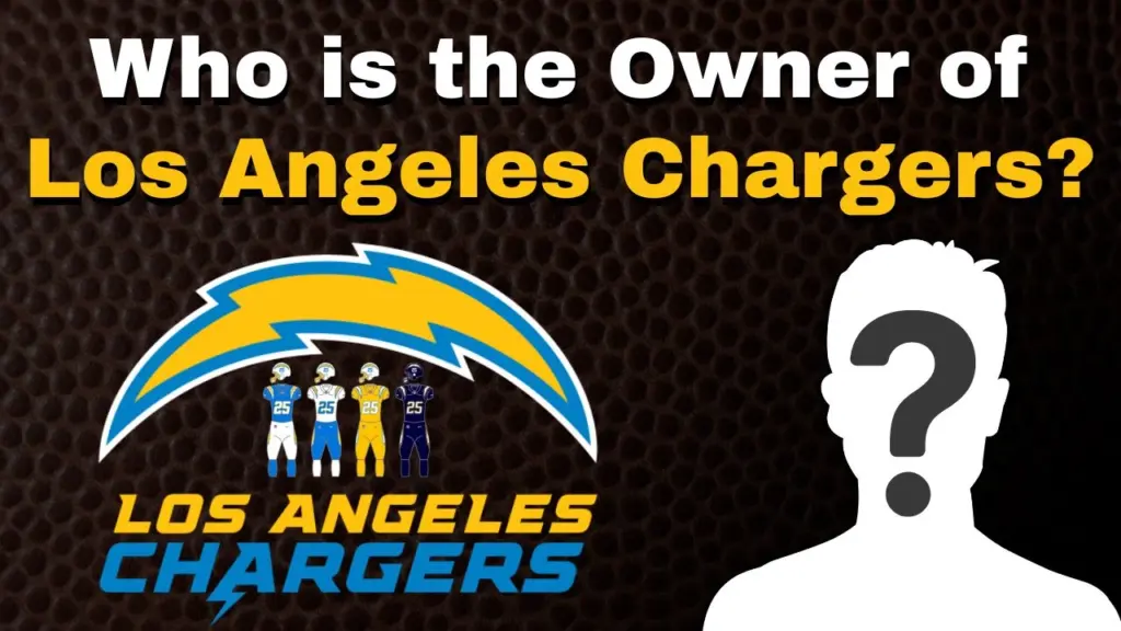 Who is the Owner of Los Angeles Chargers