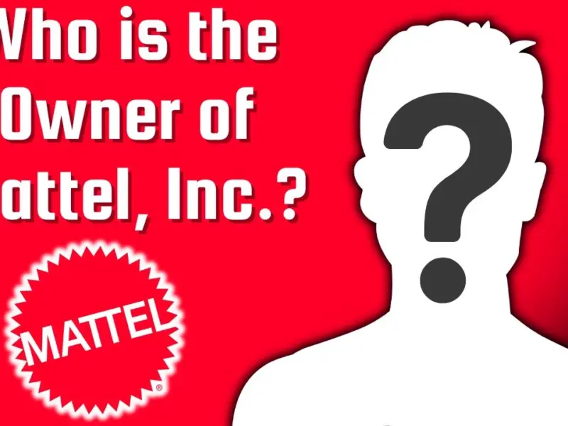 Who is the Owner of Mattel, Inc.?