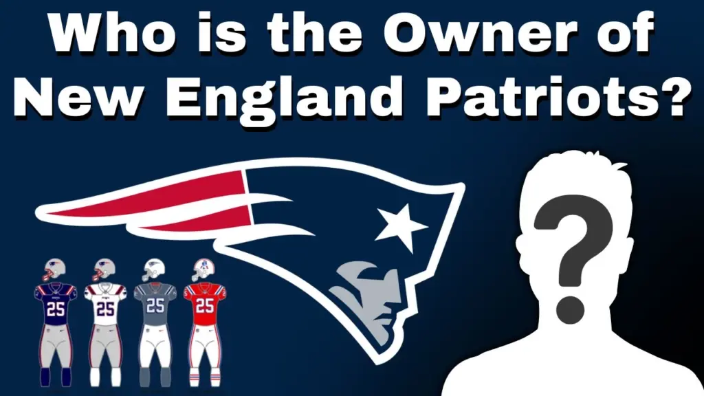 Who is the Owner of New England Patriots