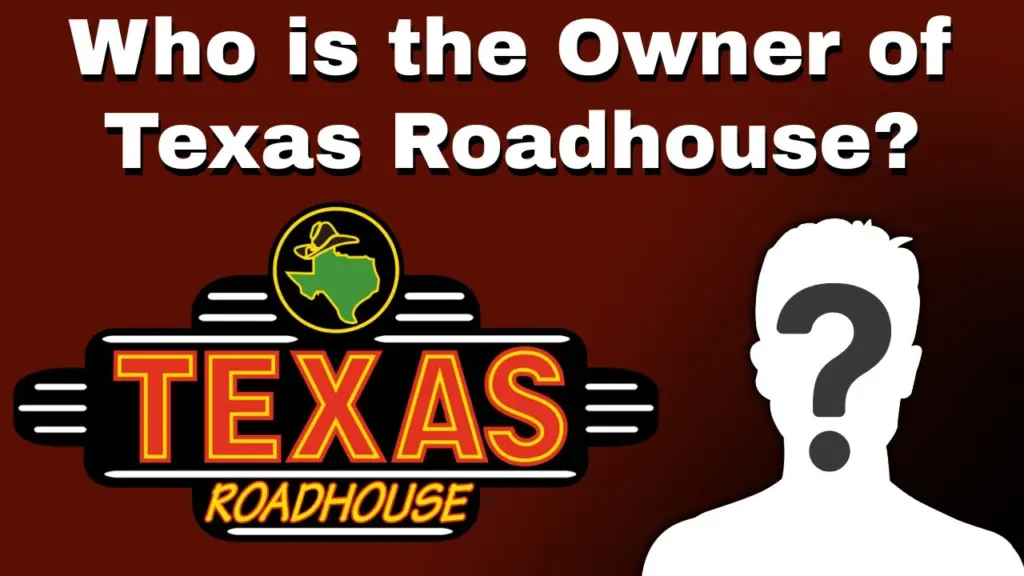 Who is the Owner of Texas Roadhouse