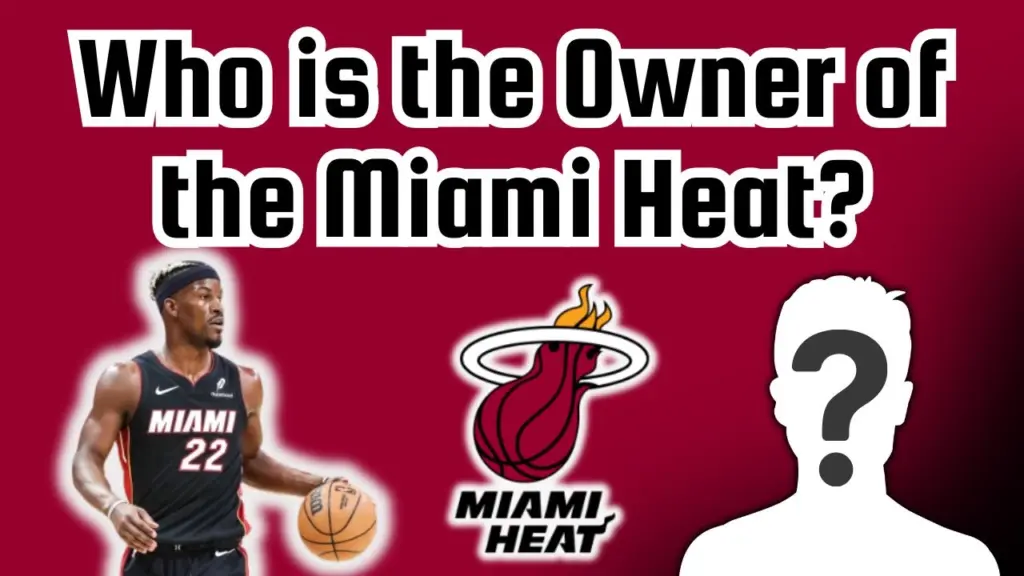 Who is the Owner of the Miami Heat