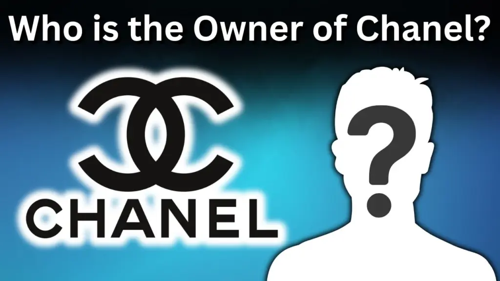 Who is the Owner of Chanel