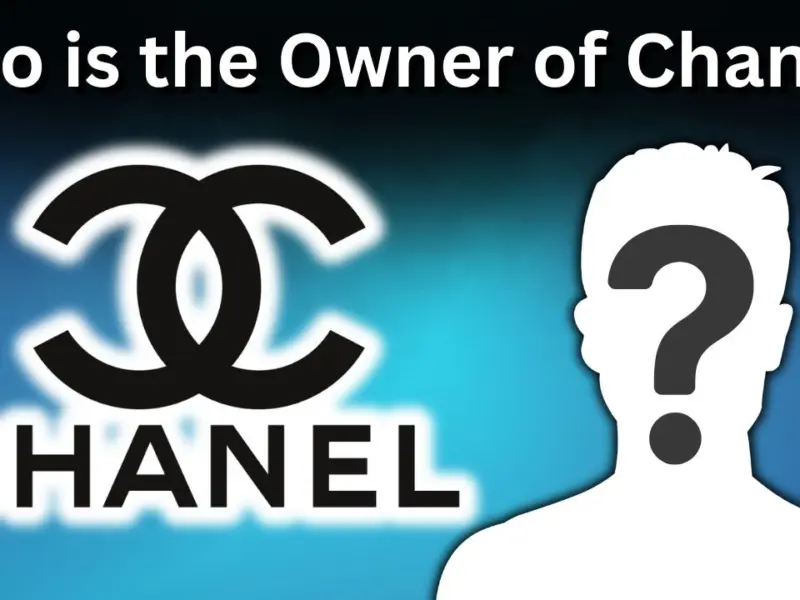 Who is the Owner of Chanel?