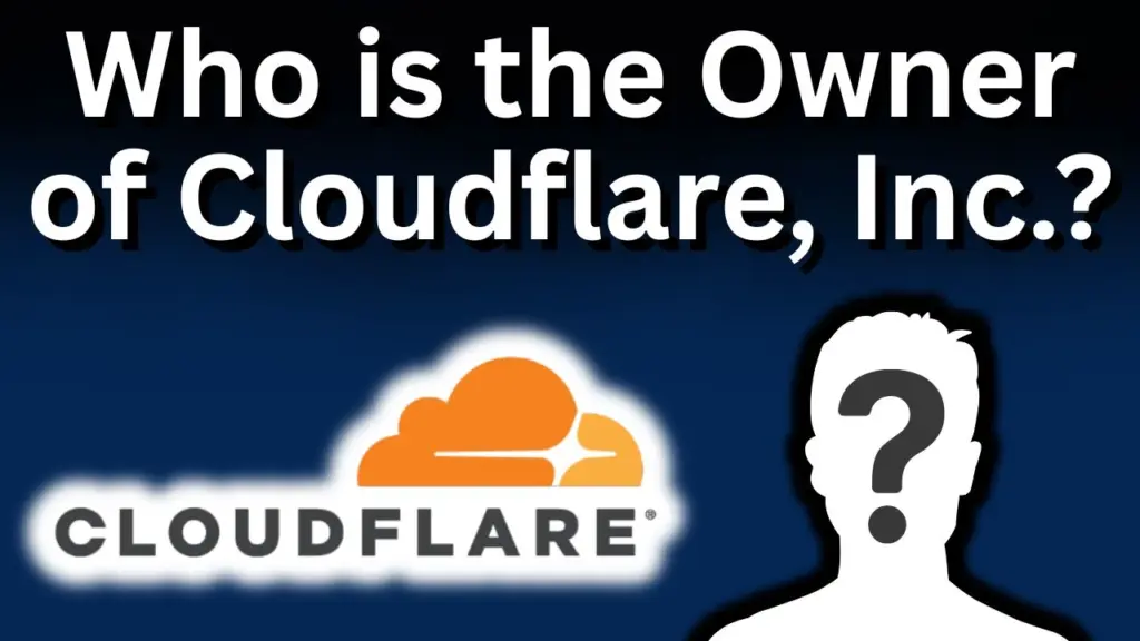 Who is the Owner of Cloudflare, Inc