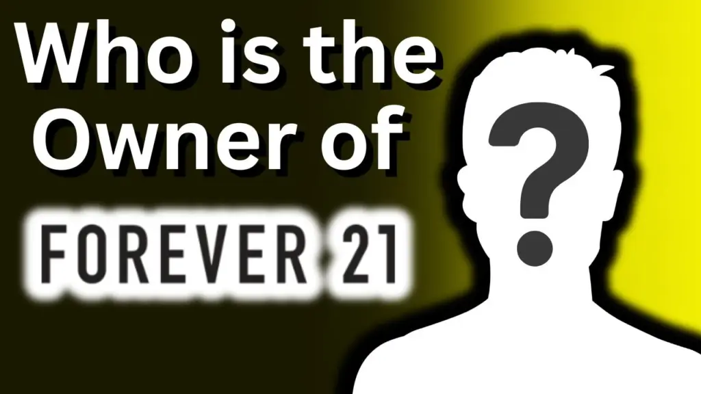 Who is the Owner of Forever 21