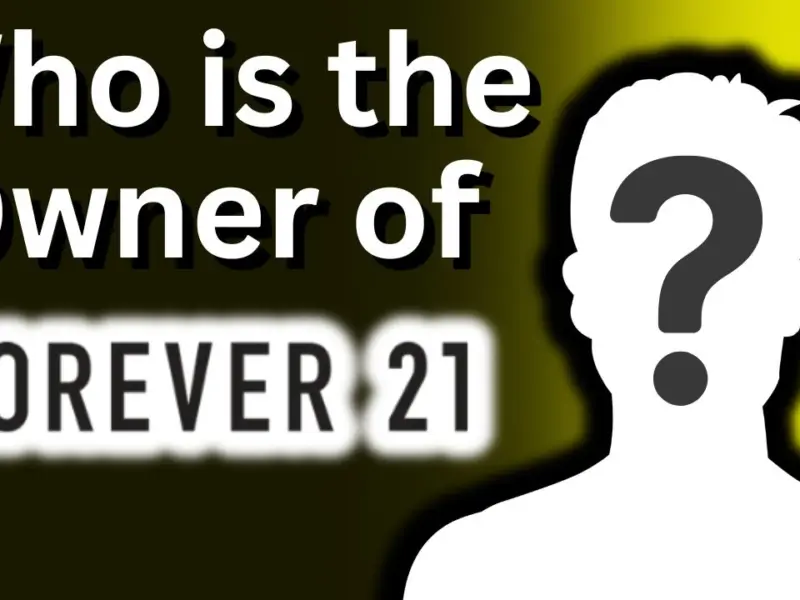 Who is the Owner of Forever 21?