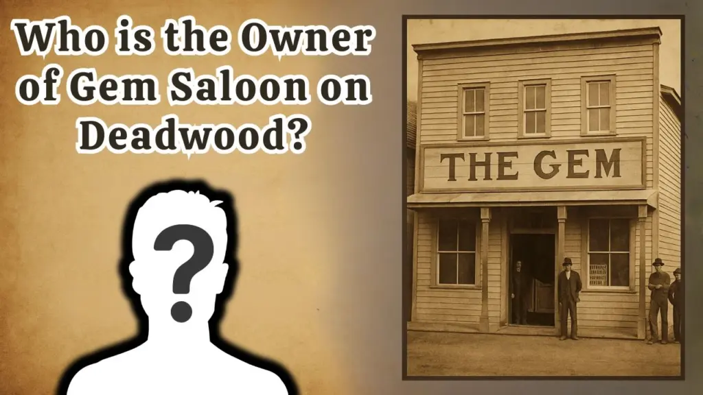 Who is the Owner of Gem Saloon on Deadwood