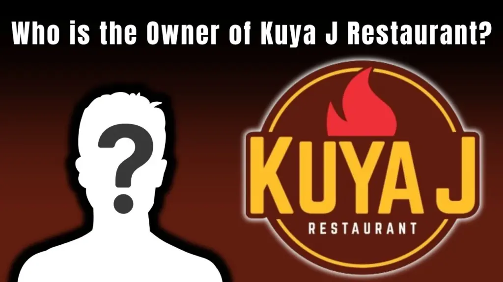 Who is the Owner of Kuya J Restaurant