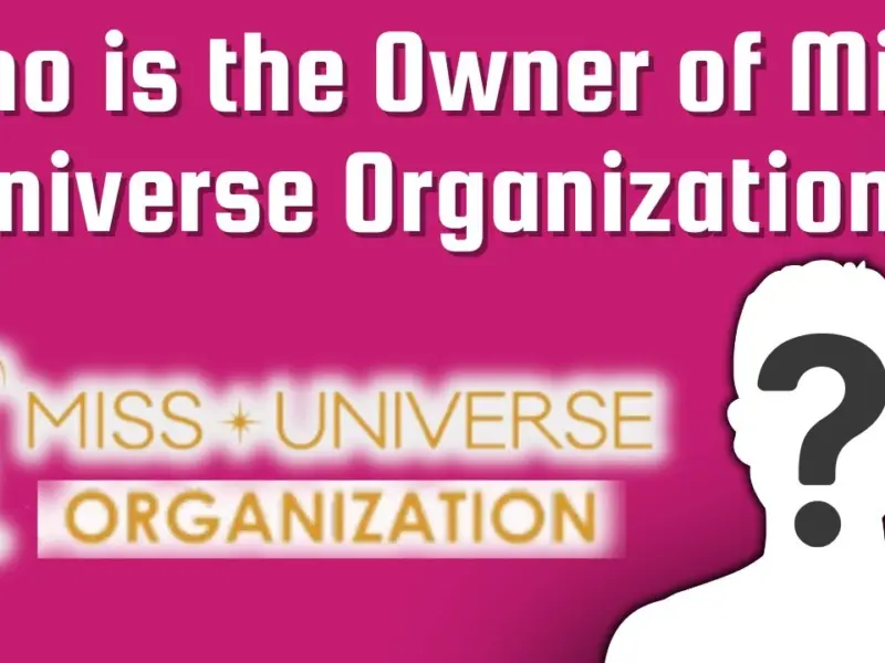 Who is the Owner of Miss Universe Organization?