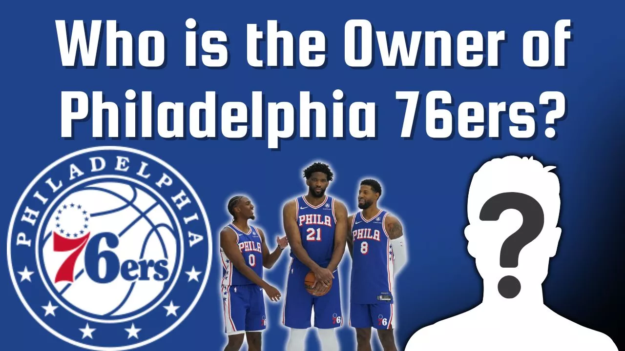 Who is the Owner of Philadelphia 76ers