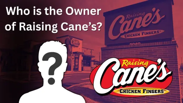 Who is the Owner of Raising Cane’s