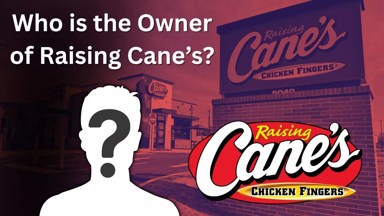 Who is the Owner of Raising Cane’s