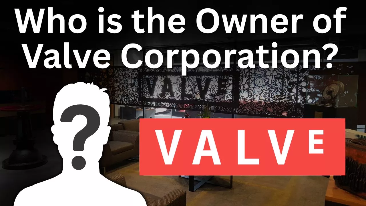 Who is the Owner of Valve Corporation