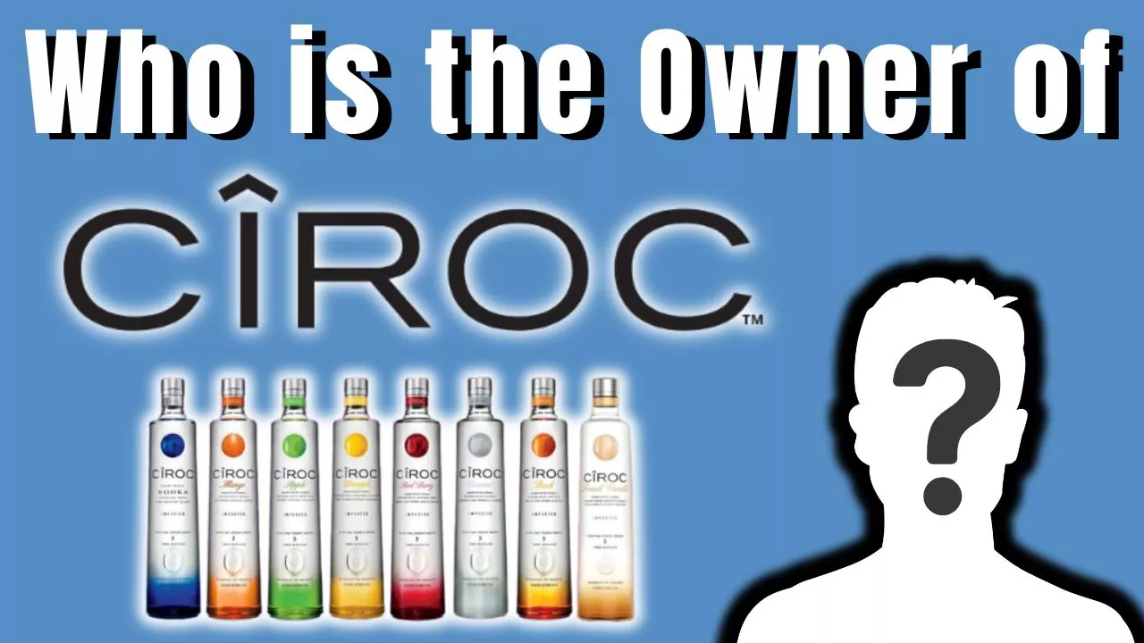 Who is the Owner of Cîroc