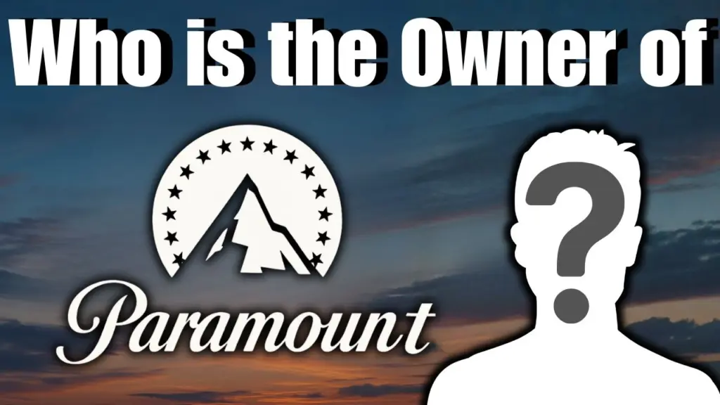 Who is the Owner of Paramount