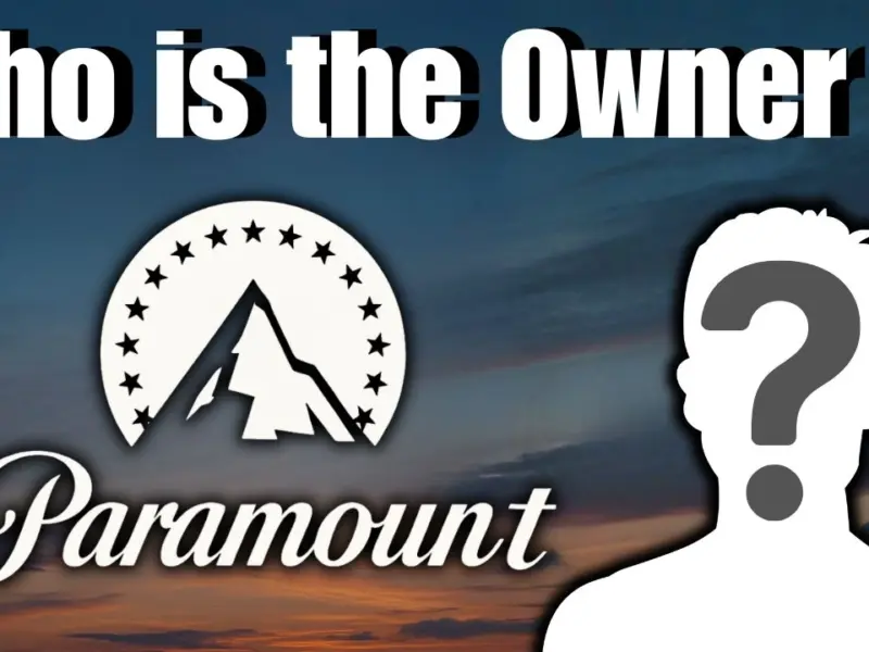 Who is the Owner of Paramount?