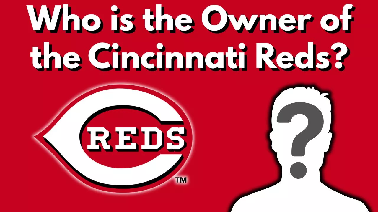 Who is the Owner of the Cincinnati Reds