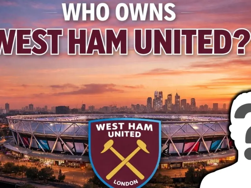 Who is the Owner of West Ham United?