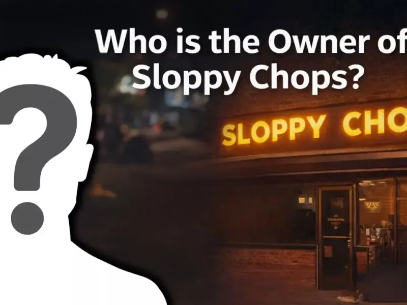 Who is the Owner of Sloppy Chops?