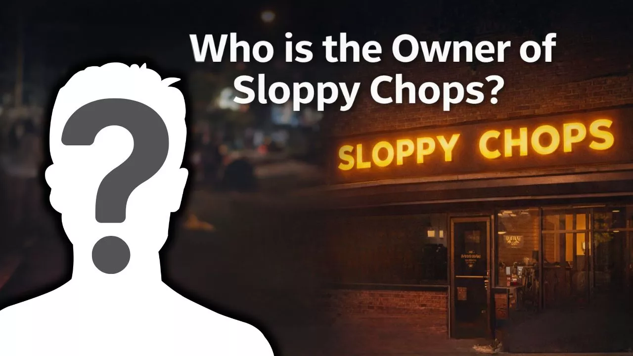 Who is the Owner of Sloppy Chops