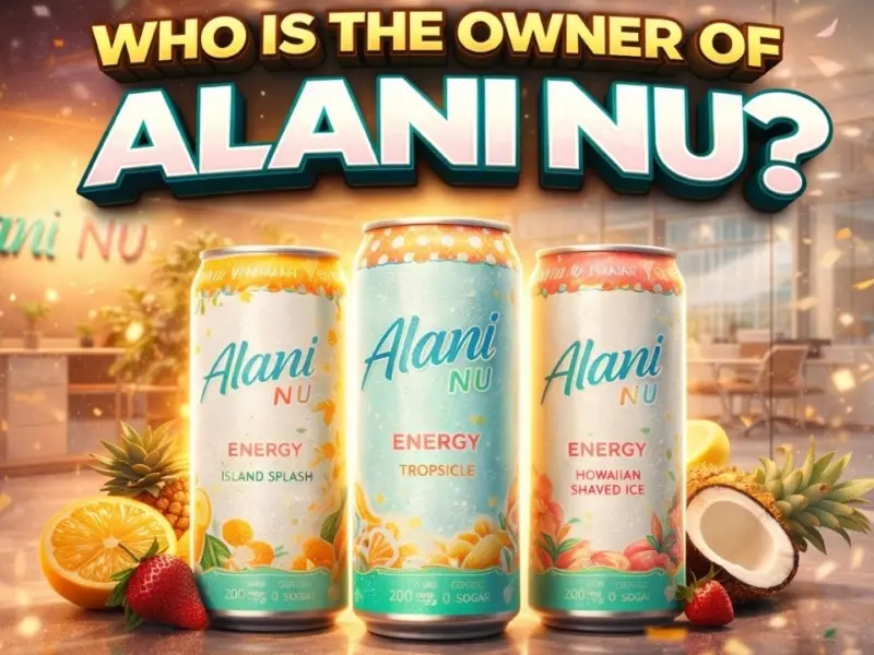 Who Owns Alani Nu? The Full Ownership Story Behind America’s Fastest-Growing Energy Drink (2026)