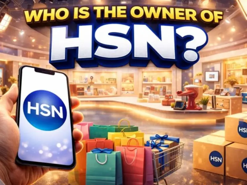 Who Owns HSN? The Full Ownership Story Behind America’s Original Home Shopping Network (2026)