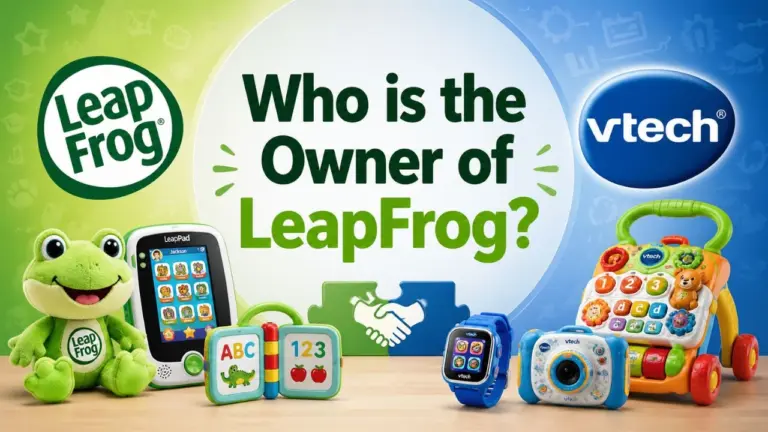 Who Owns LeapFrog_ VTech's Acquisition & the Full Story (2026)