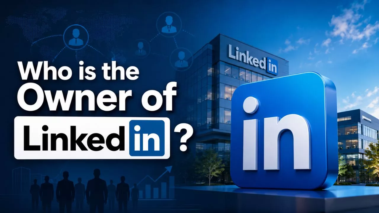 Who Is the Owner of LinkedIn_ The Complete Ownership Story (2026)