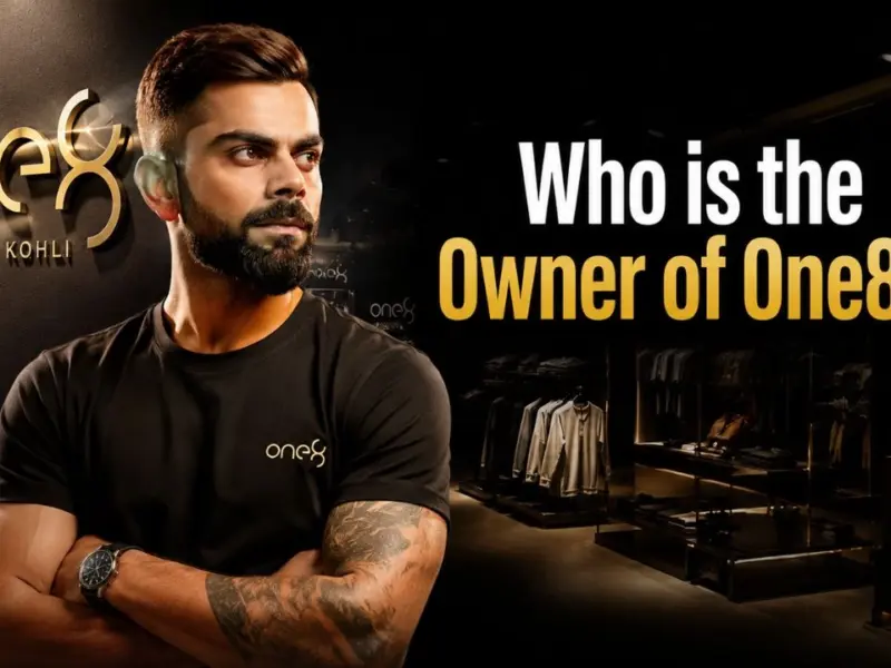 Who Is the Owner of One8? The Complete Story Behind Virat Kohli’s Brand (2026)