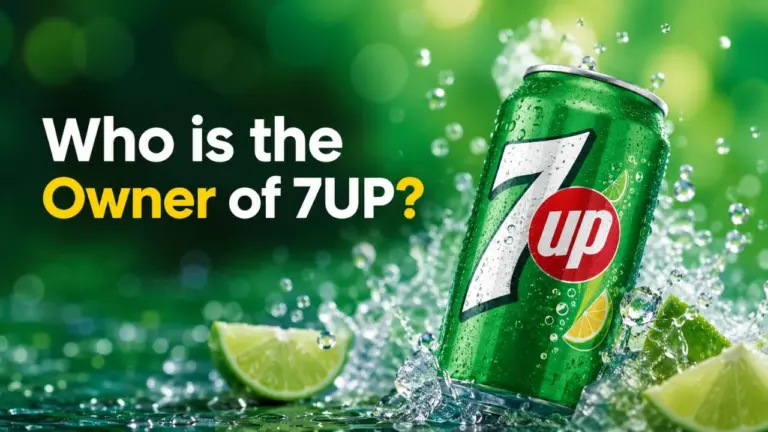 Who Owns 7UP The Full Ownership Story Behind the World's Most Famous Lemon-Lime Soda (2026)