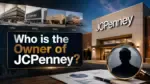 Who Owns JCPenney_ The Full Ownership Story Behind America's Oldest Department Store (2026)