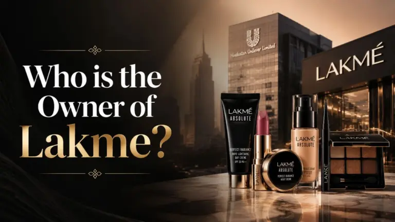 Who Owns Lakme The Full Ownership Story Behind India's Most Iconic Beauty Brand (2026)