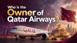Who Owns Qatar Airways Qatar Government 100% & FIFA 2026 Official Airline (2026)