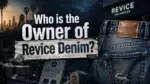 Who Owns Revice Denim The Full Story Behind the LA-Made Denim Brand (2026)