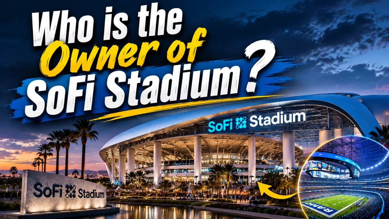 Who Owns SoFi Stadium_ The Complete Ownership Story (2026)