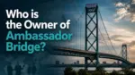 Who Owns the Ambassador Bridge_ The Full Ownership Story (2026)