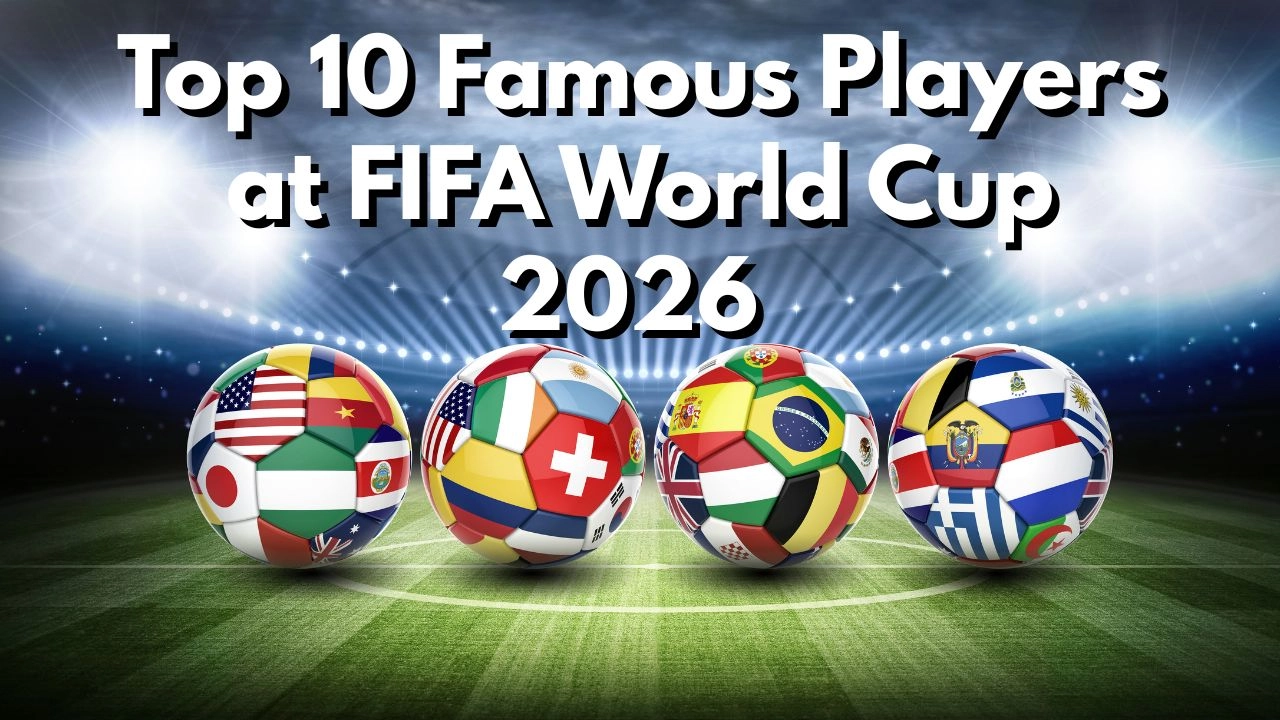 Top 10 Famous Players at FIFA World Cup 2026 — Haaland to Messi, The Stars Lighting Up North America