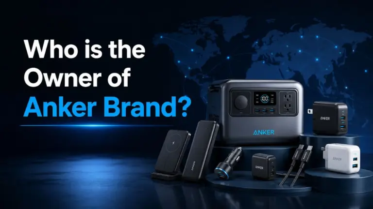 Who Owns Anker Brand The Complete Ownership Story Behind the World's Most Trusted Charging Company (2026)