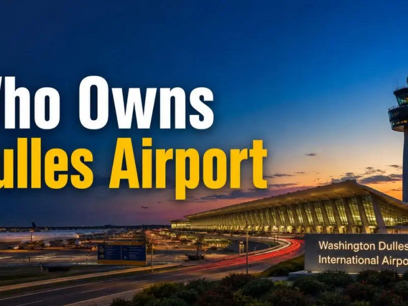 Who Owns Dulles Airport? The Complete Ownership Story of Washington Dulles International Airport (2026)