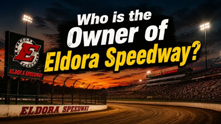 Who Owns Eldora Speedway The Complete Ownership Story Behind America's Greatest Dirt Track (2026)