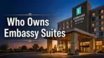 Who Owns Embassy Suites The Complete Ownership Story Behind America's Favorite All-Suite Hotel Brand (2026)