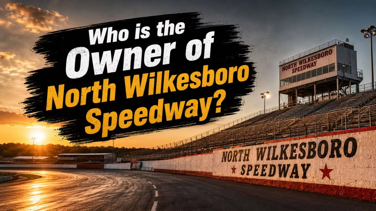 Who Owns North Wilkesboro Speedway The Full Ownership Story Behind NASCAR's Greatest Comeback