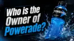 Who Owns Powerade The Complete Ownership Story Behind the World's No. 2 Sports Drink (2026)