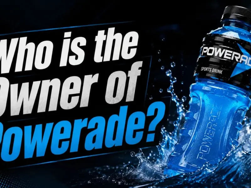 Who Owns Powerade? The Complete Ownership Story Behind the World’s No. 2 Sports Drink (2026)